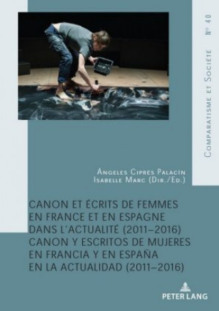 Könyv Canon Et Ecrits de Femmes En France Et En Espagne Dans l'Actualite (2011-2016) Ángeles Ciprés Palacín