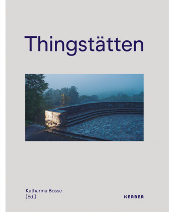 Knjiga Thingstätten Katharina Bosse