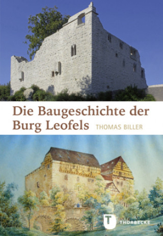 Kniha Die Baugeschichte der Burg Leofels 