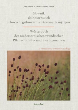 Kniha Wörterbuch der niedersorbisch/wendischen Pflanzen-, Pilz- und Flechtennamen / Slownik dolnoserbskich zelowych, gribowych a lisawowych mjenjow Jens Martin