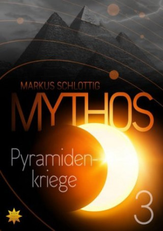 Kniha Mythos Pyramidenkriege Markus Schlottig