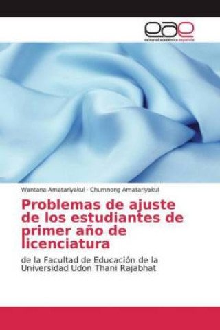 Boek Problemas de ajuste de los estudiantes de primer a?o de licenciatura Chumnong Amatariyakul