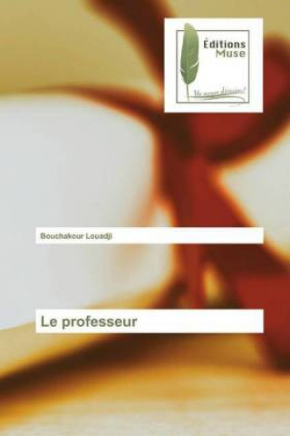 Knjiga Le professeur Bouchakour Louadji