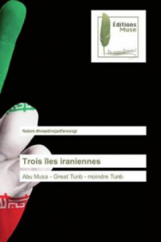 Knjiga Trois îles iraniennes Naiem Ahmadinejadfarsangi