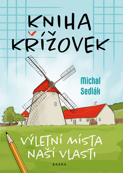 Kniha Kniha křížovek – Výletní místa naší vlasti Michal Sedlák