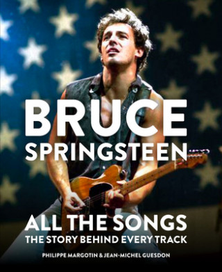 Könyv Bruce Springsteen: All the Songs Jean-Michel Guesdon