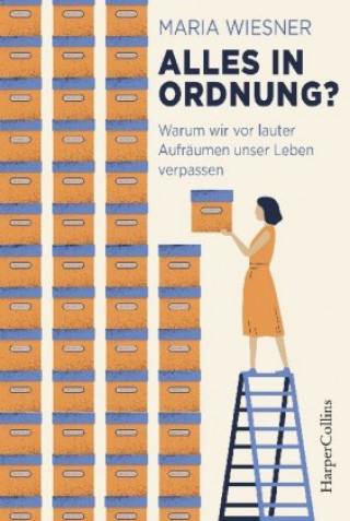 Knjiga Alles in Ordnung? - Warum wir vor lauter Aufräumen unser Leben verpassen 