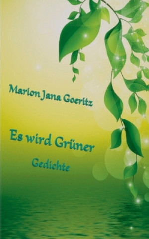 Knjiga Es wird gruner Marion Jana Goeritz