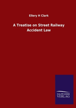 Carte Treatise on Street Railway Accident Law 
