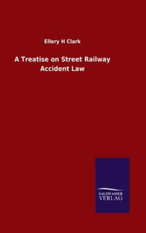 Carte Treatise on Street Railway Accident Law 