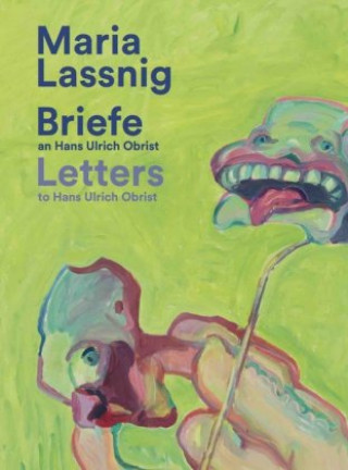 Kniha Maria Lassnig. Briefe an / Letters to Hans Ulrich Obrist. Peter Pakesch
