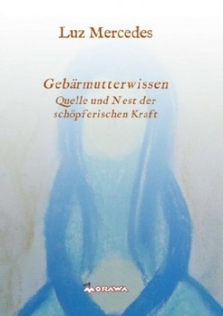 Buch Gebärmutterwissen Luz Mercedes
