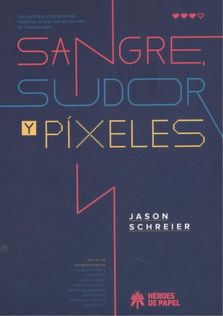 Book Sangre, sudor y píxeles JASON SCHRIBER