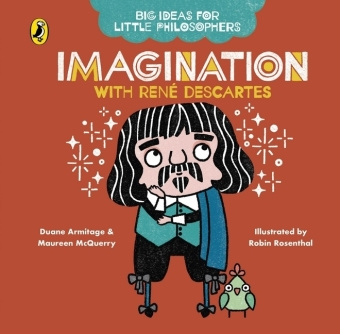 Book Big Ideas for Little Philosophers: Imagination with Descartes Maureen McQuerry