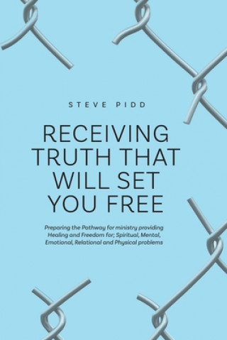 Knjiga Receiving Truth That Will Set You Free Steve Pidd