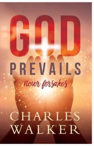 Knjiga God Prevails Charles R. Walker