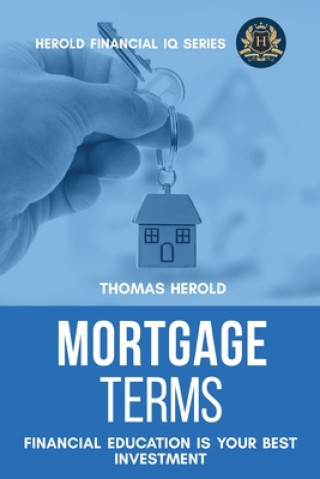 Книга Mortgage Terms - Financial Education Is Your Best Investment 