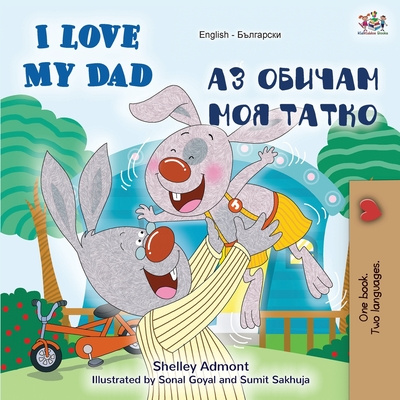 Kniha I Love My Dad (English Bulgarian Bilingual Book) Kidkiddos Books