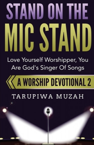 Knjiga Stand On the Mic Stand Tarupiwa Muzah