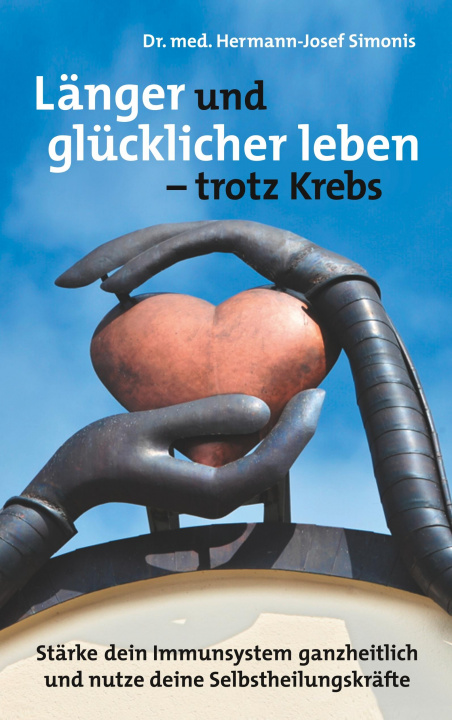 Boek Langer und glucklicher leben leben - trotz Krebs Hermann-Josef Simonis