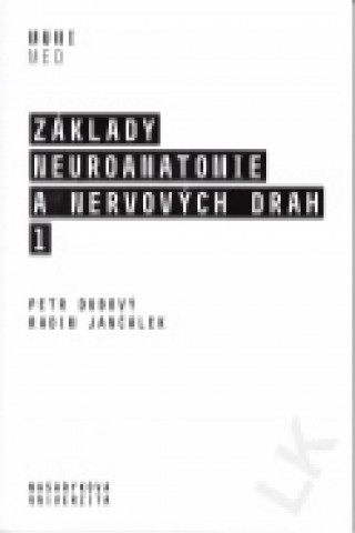 Könyv Základy neuroanatomie a nervových drah 1 Petr Dubový