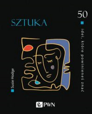 Книга 50 idei, które powinieneś znać. SZTUKA Hodge Susie