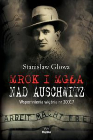 Knjiga Mrok i mgła nad Auschwitz Głowa Stanisław