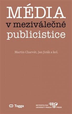 Kniha Média v meziválečné publicistice Martin Charvát