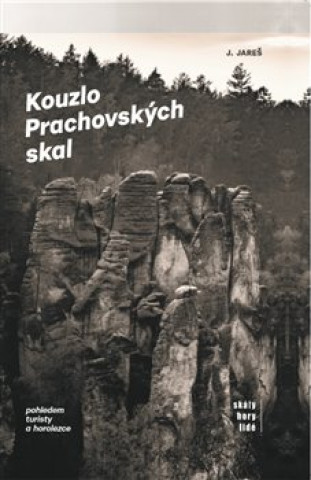 Kniha Kouzlo Prachovských skal Jan Jareš
