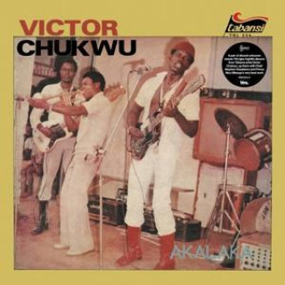 Audio  Akalaka/The Power Victor Chukwa/Uncle Victor Chuks & The Black Irokos