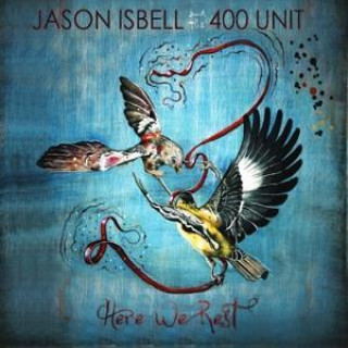 Audio Here We Rest Jason Isbell and The 400 Unit