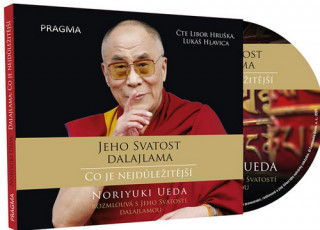 Audio Jeho Svatost dalajlama Co je nejdůležitější Noriyuki Ueda