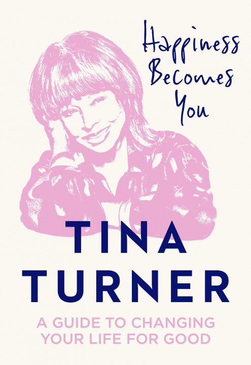 Könyv Happiness Becomes You Tina Turner