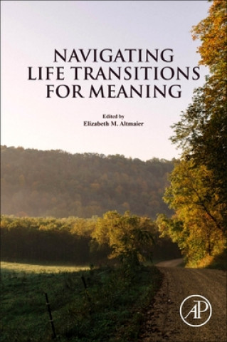 Knjiga Navigating Life Transitions for Meaning Elizabeth M. Altmaier