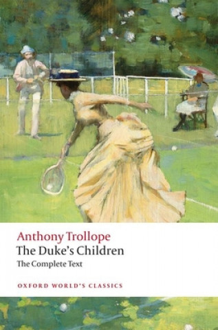 Knjiga Duke's Children Complete Anthony Trollope