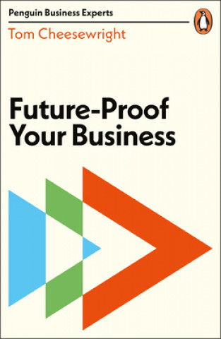 Knjiga Future-Proof Your Business Tom Cheesewright