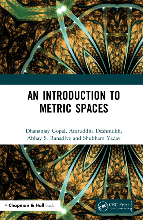 Carte Introduction to Metric Spaces Dhananjay Gopal