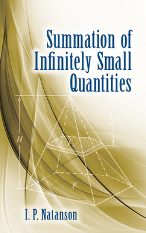 Könyv Summation of Infinitely Small Quantities I.P. Natanson