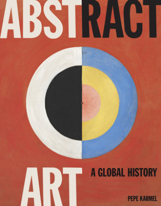 Könyv Abstract Art: A Global History 