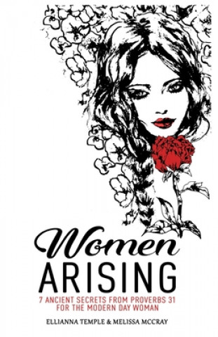 Boek Women Arising: 7 Ancient Secrets From Proverbs 31 For The Modern-Day Woman Ellianna Temple