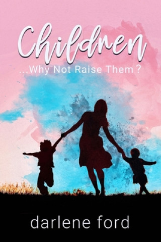 Kniha Children... Why Not Raise Them? Kisha Green