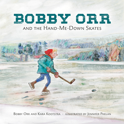 Carte Bobby Orr And The Hand-me-down Skates Bobby Orr