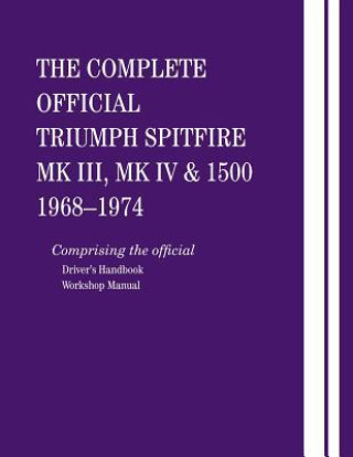 Könyv The Complete Official Triumph Spitfire Mk III, Mk IV & 1500: 1968-1974 Bentley Publishers