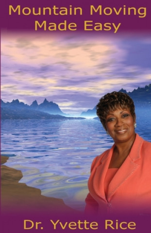 Knjiga Mountain Moving Made Easy Yvette Rice