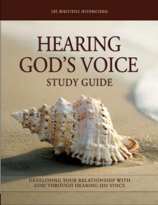Knjiga Hearing Gods Voice: Study Guide Zoe Ministries