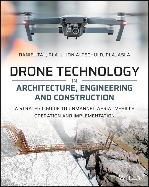 Книга Drone Technology in Architecture, Engineering and Construction John Altschuld