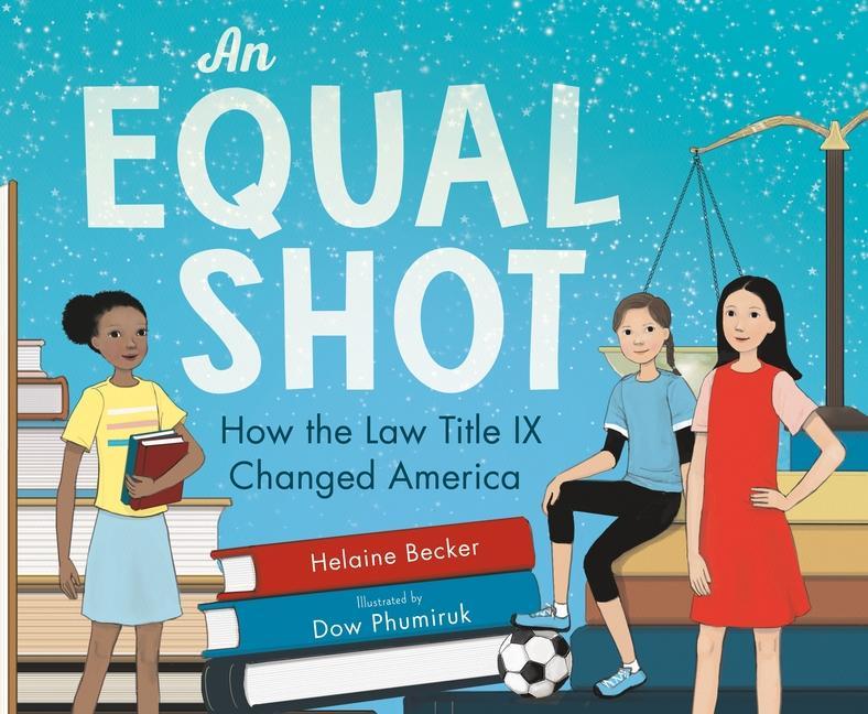 Kniha An Equal Shot: How the Law Title IX Changed America Tiemdow Phumiruk