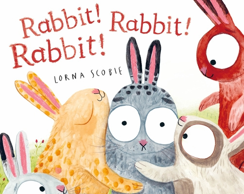Kniha Rabbit! Rabbit! Rabbit! Lorna Scobie