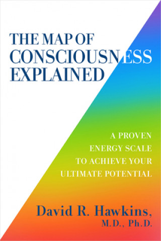 Kniha The Map of Consciousness Explained David R. Hawkins
