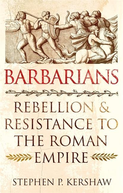 Book Barbarians Stephen P Kershaw
